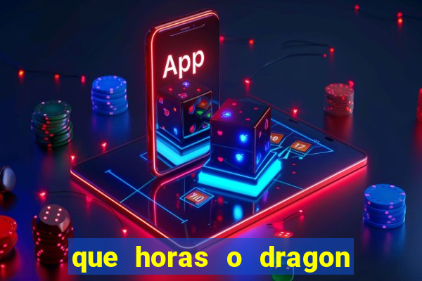 que horas o dragon fortune paga